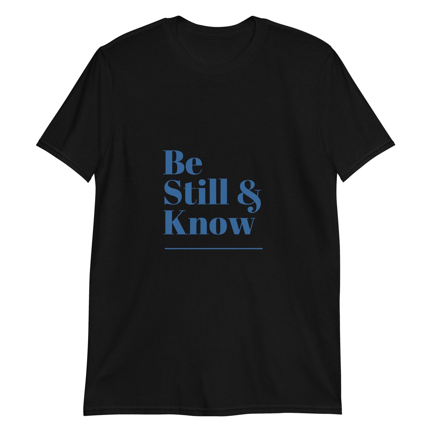 Be Still & Know Short-Sleeve Unisex T-Shirt - Upward Focus