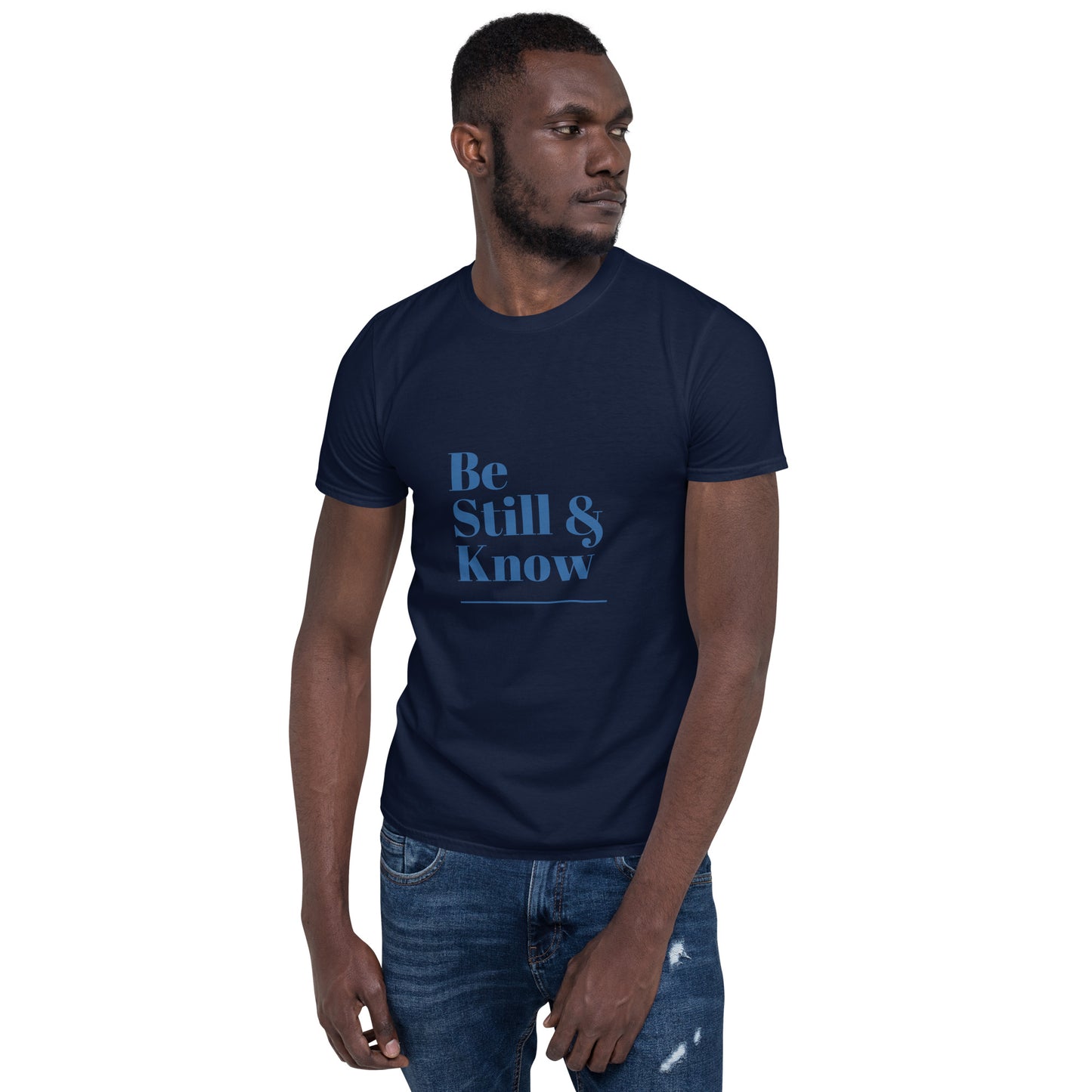 Be Still & Know Short-Sleeve Unisex T-Shirt - Upward Focus
