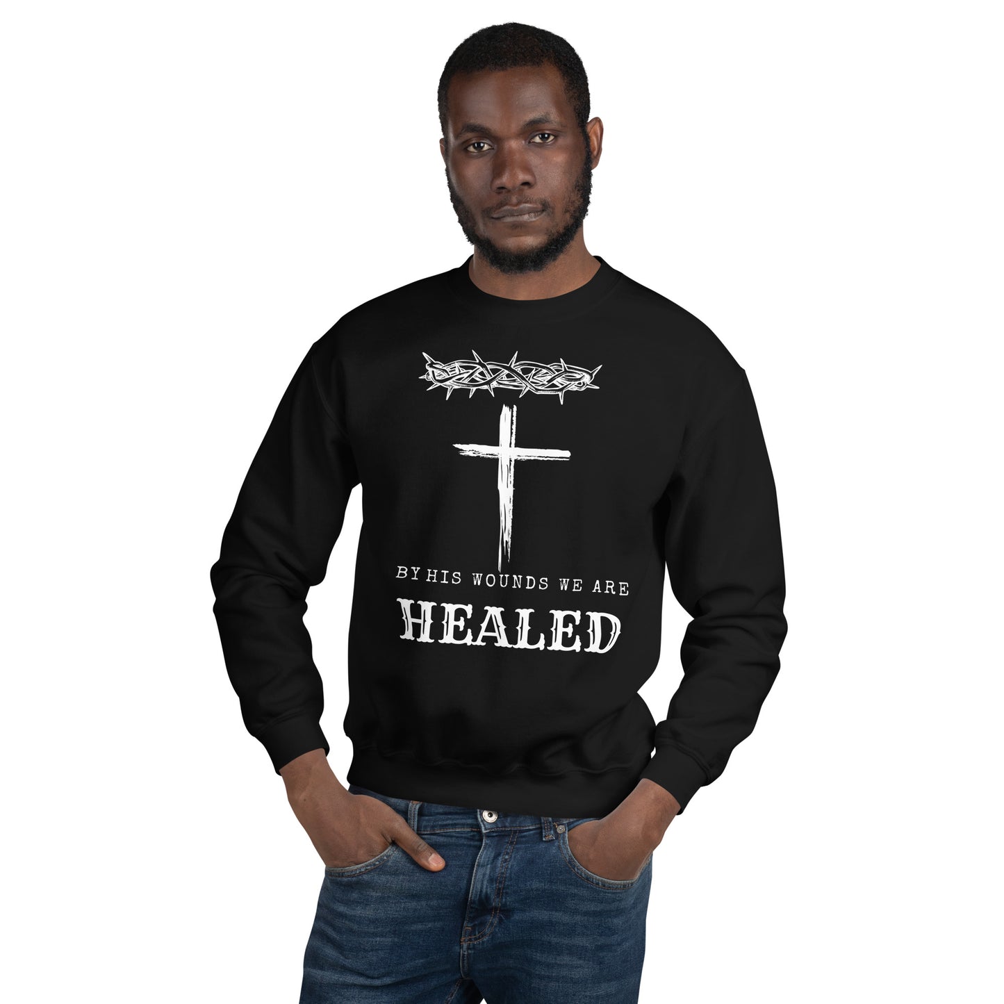By His Wounds We Are Healed Unisex Sweatshirt - Upward Focus