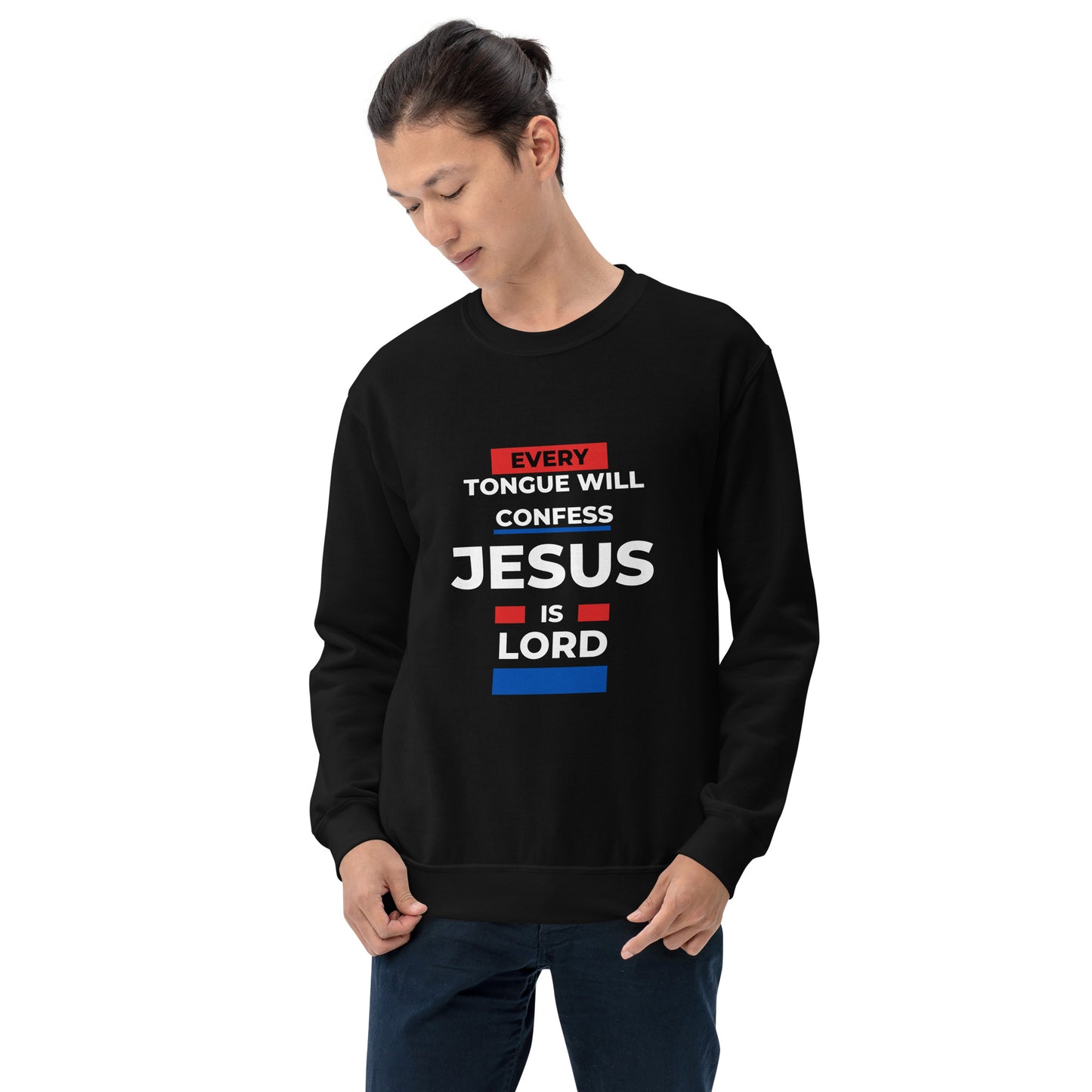 Every Tongue Will Confess Jesus Is Lord Unisex Sweatshirt - Upward Focus