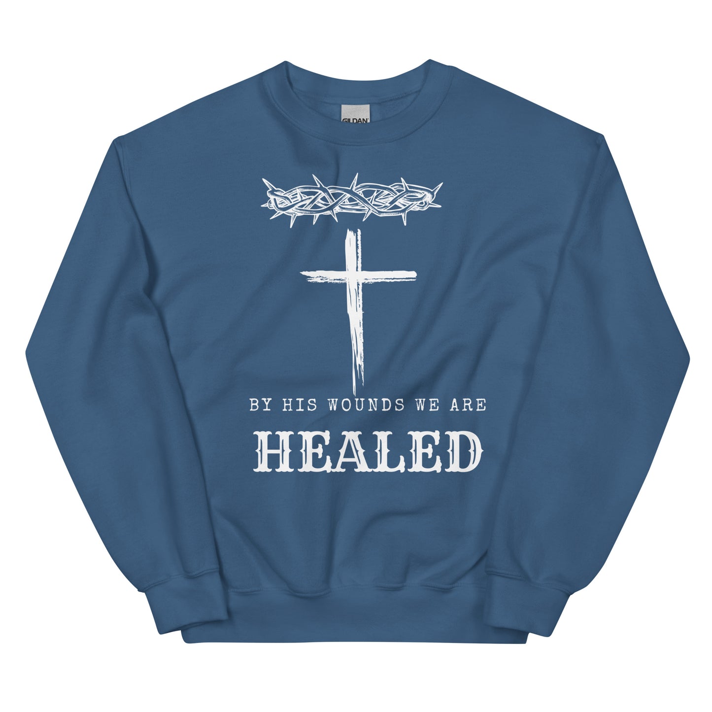 By His Wounds We Are Healed Unisex Sweatshirt - Upward Focus