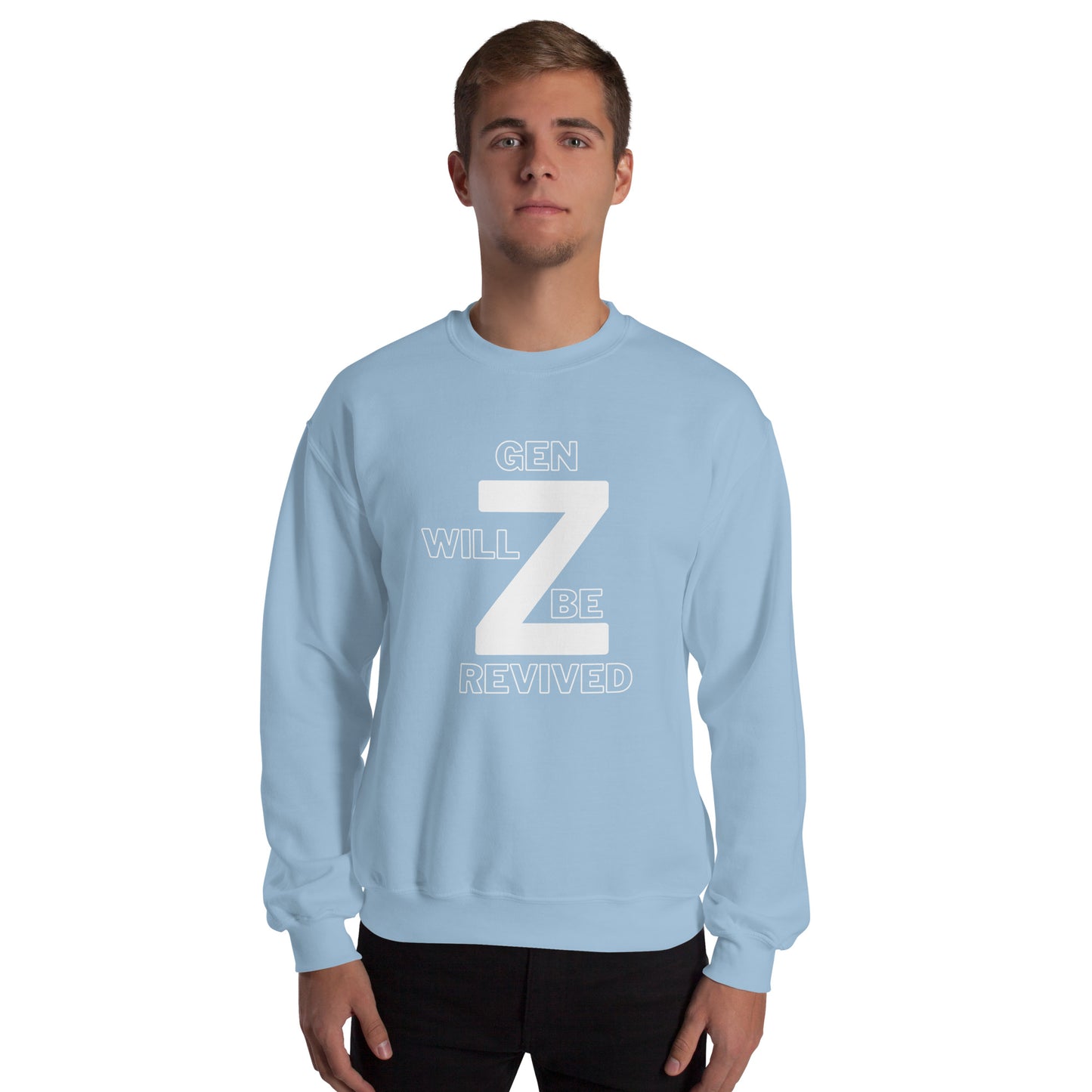 Gen Z Will Be Revived Unisex Sweatshirt - Upward Focus