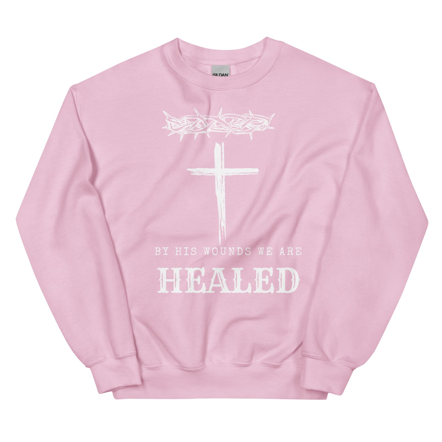 By His Wounds We Are Healed Unisex Sweatshirt - Upward Focus