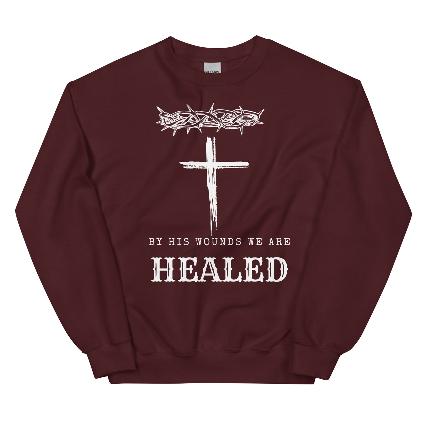 By His Wounds We Are Healed Unisex Sweatshirt - Upward Focus