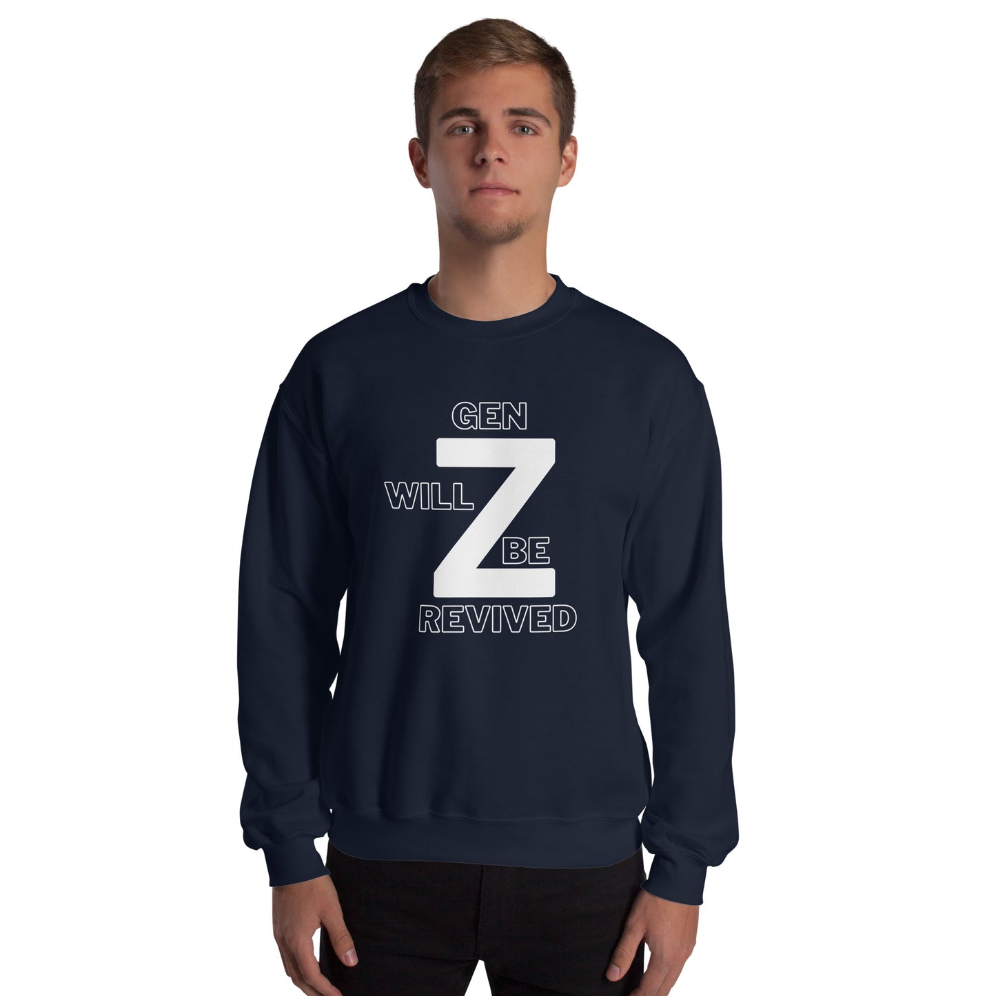 Gen Z Will Be Revived Unisex Sweatshirt - Upward Focus