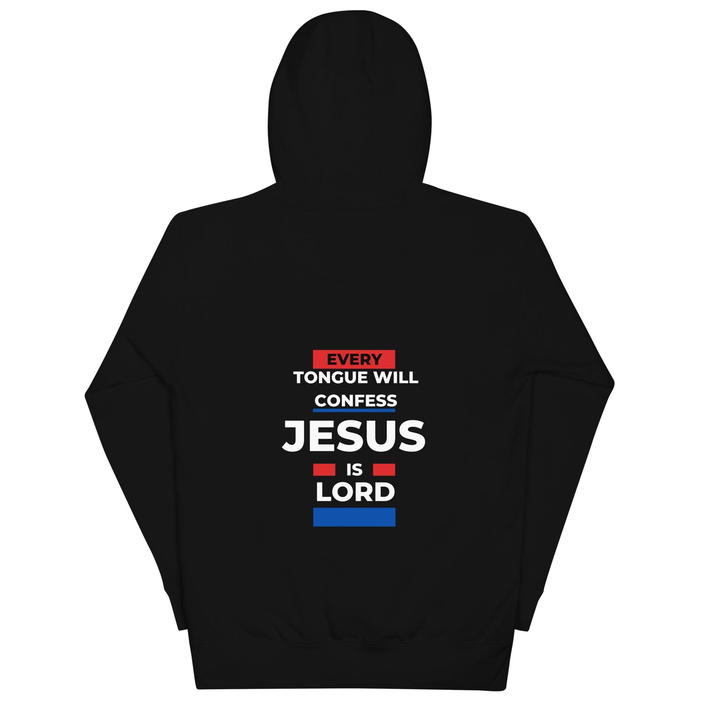 Every Tongue Will Confess Jesus Is Lord Unisex Hoodie - Upward Focus