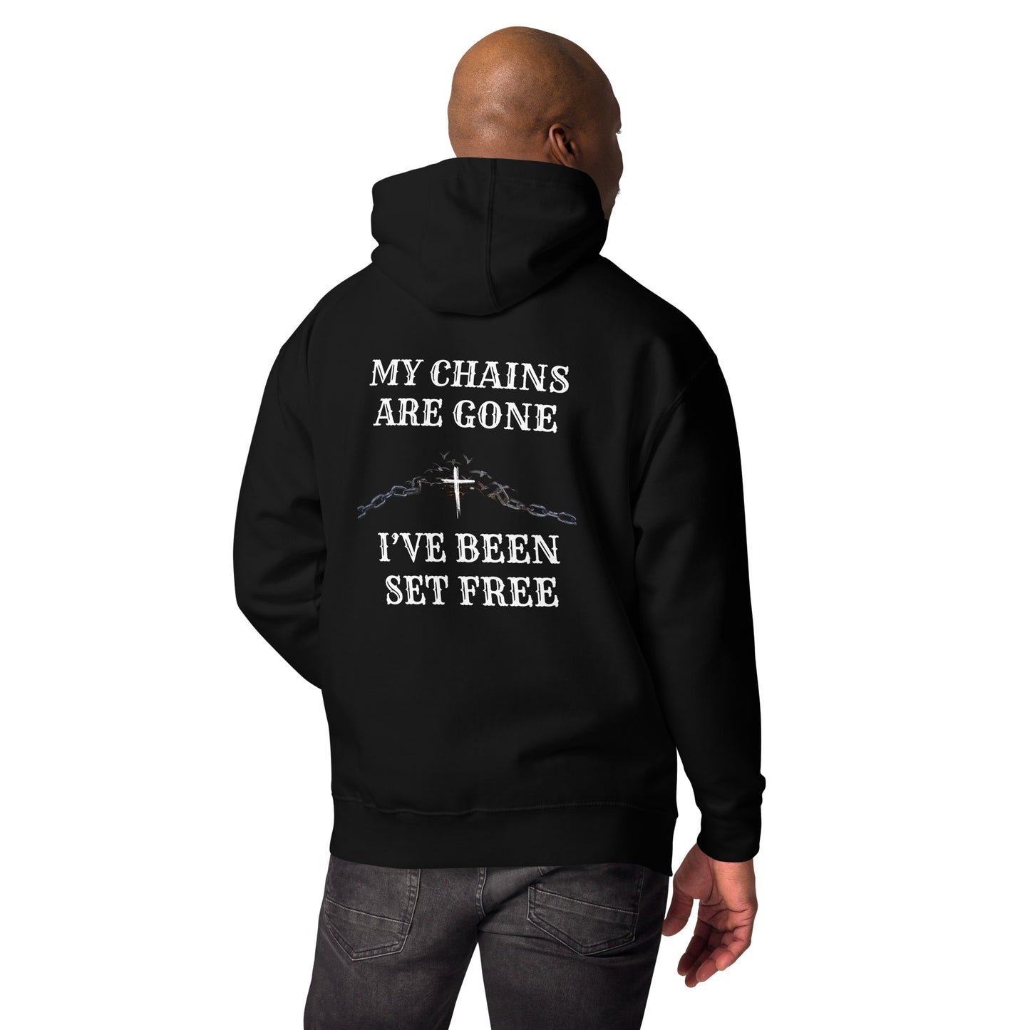 My Chains Are Gone Unisex Hoodie - Upward Focus