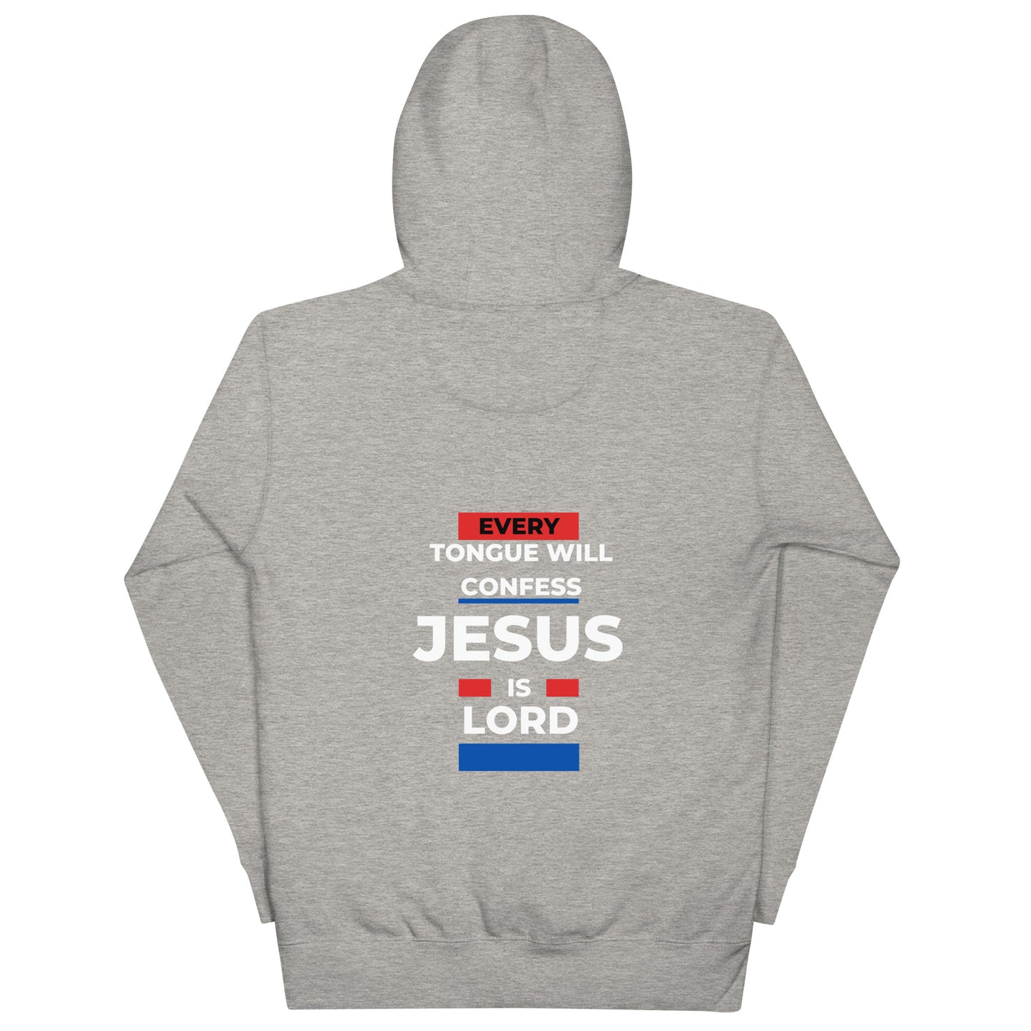 Every Tongue Will Confess Jesus Is Lord Unisex Hoodie - Upward Focus
