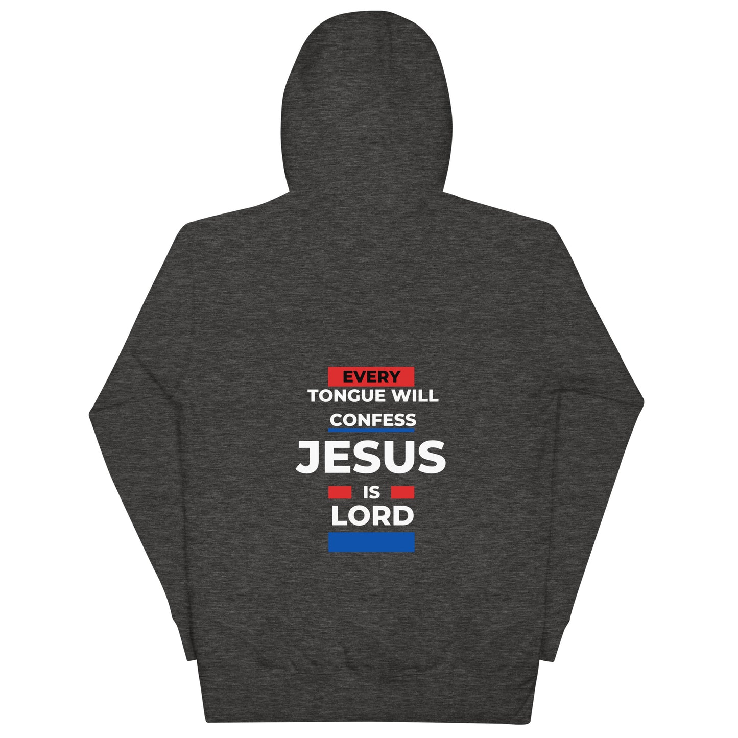 Every Tongue Will Confess Jesus Is Lord Unisex Hoodie - Upward Focus