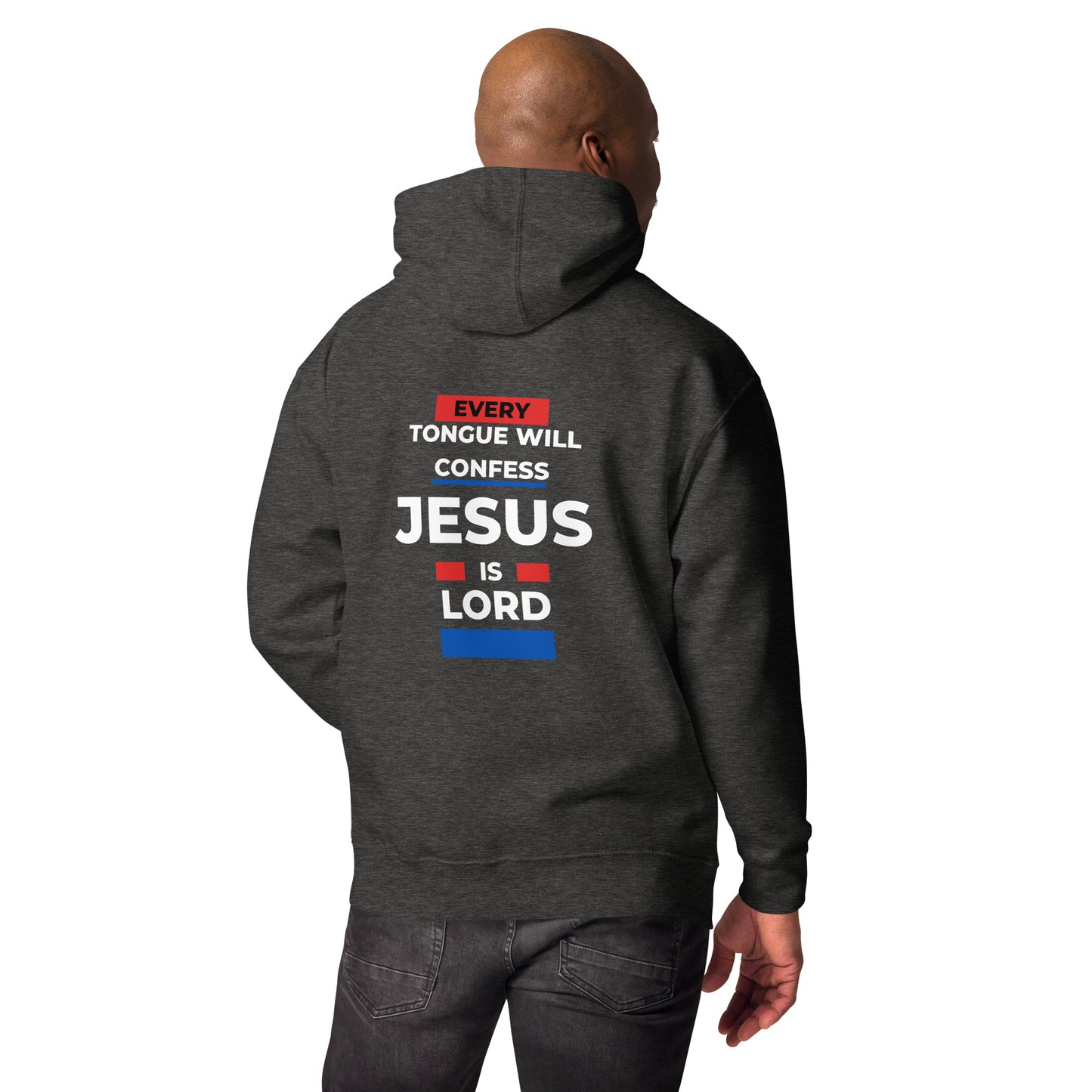 Every Tongue Will Confess Jesus Is Lord Unisex Hoodie - Upward Focus
