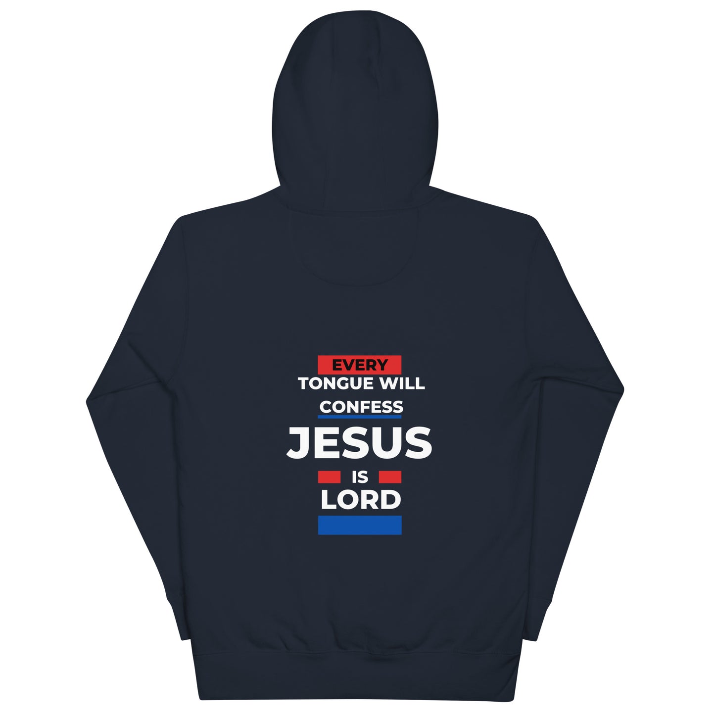 Every Tongue Will Confess Jesus Is Lord Unisex Hoodie - Upward Focus