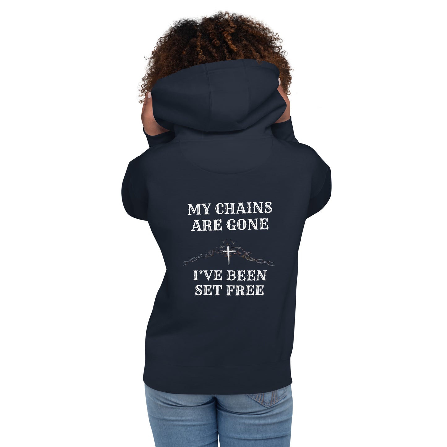 My Chains Are Gone Unisex Hoodie - Upward Focus