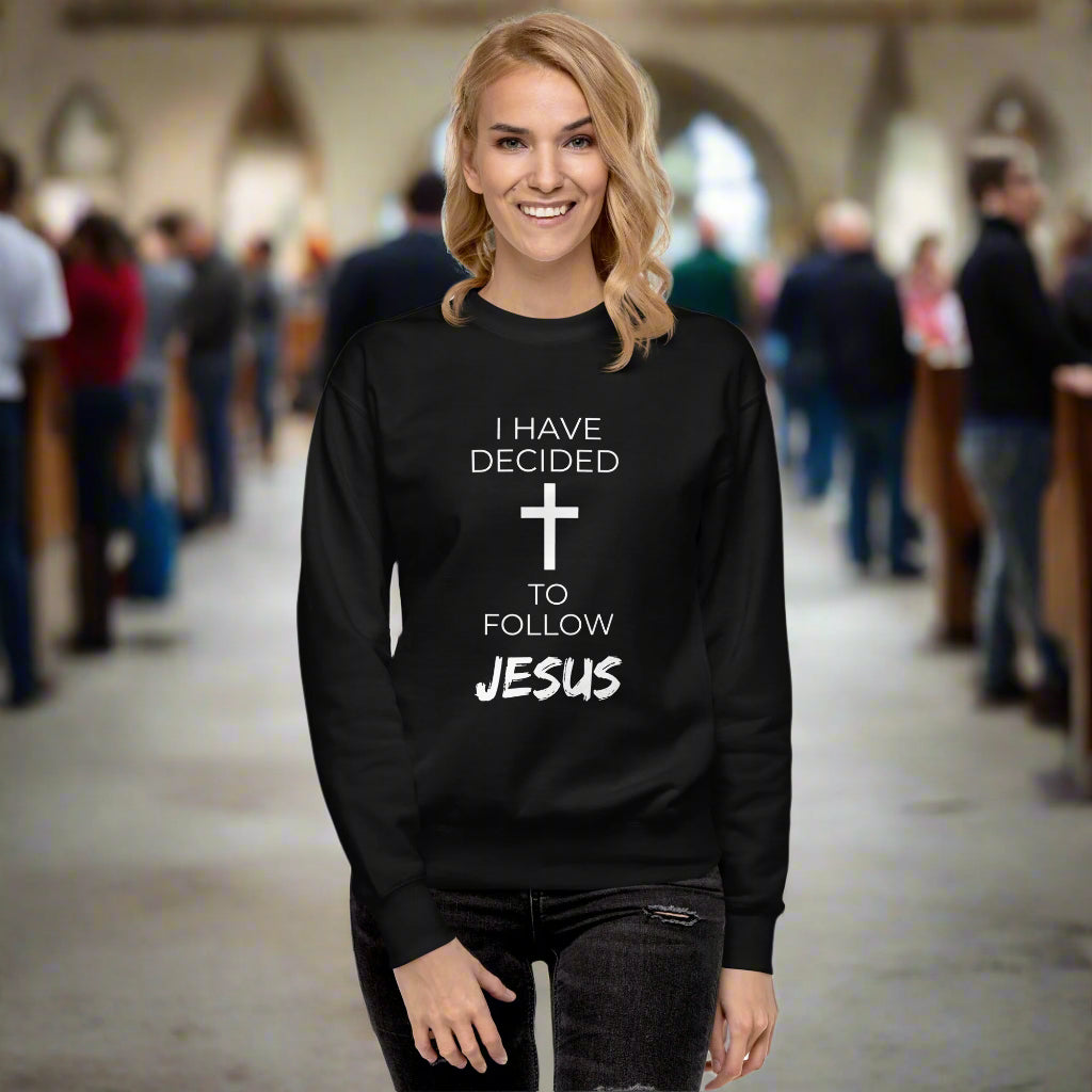 I have decided to follow Jesus, salvation Christian sweatshirt