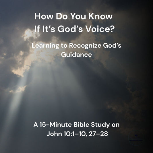 How Do You Know If It’s God’s Voice? (Learning to Recognize God’s Guidance)
