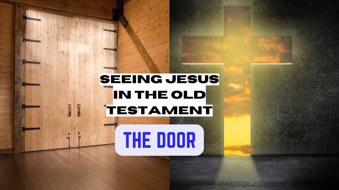 Seeing Jesus in the Old Testament - The Door