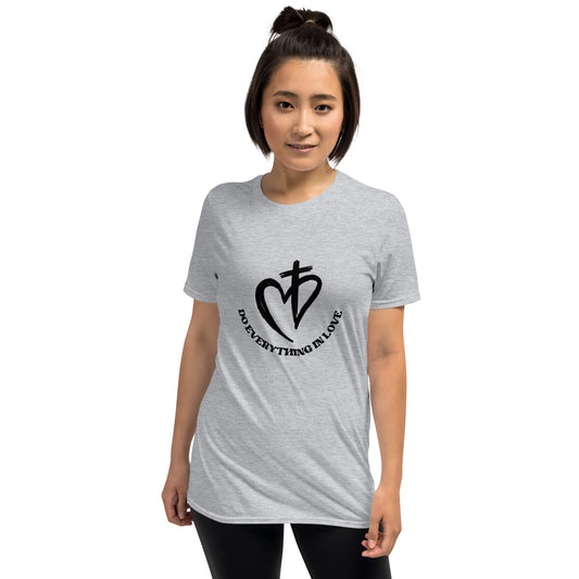 Do Everything in love T-Shirt