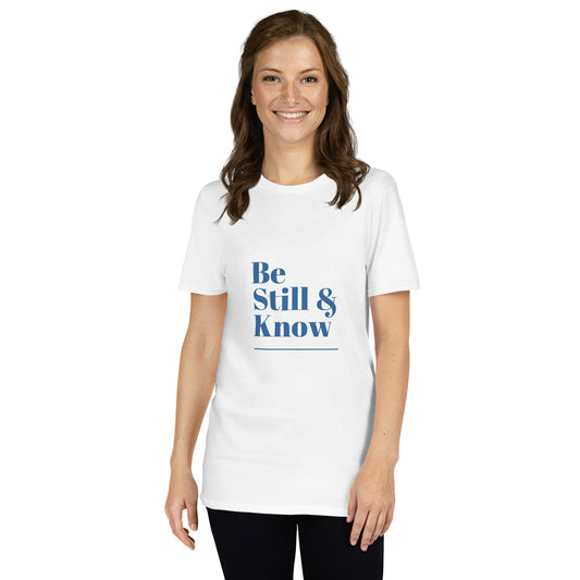 Be still and know that He is God T-Shirt