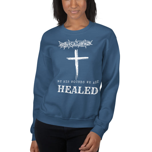 By Jesus' wounds we are healed, Isaiah 53:5 clothing, Christian sweatshirt