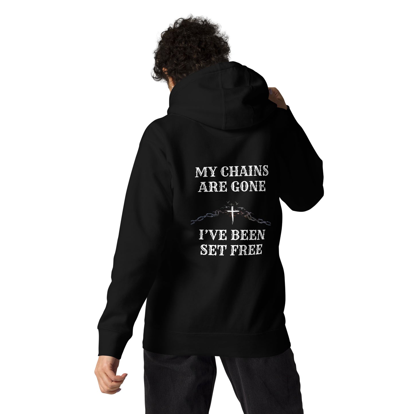 My Chains Are Gone Unisex Hoodie