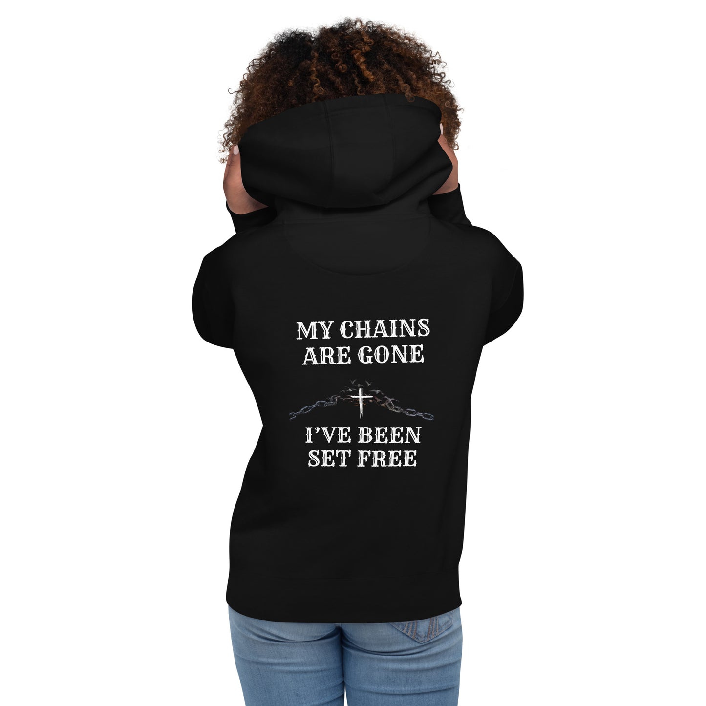 My Chains are gone I've been set free. Amazing Grace. My Chains are Gone Christian Hoodie