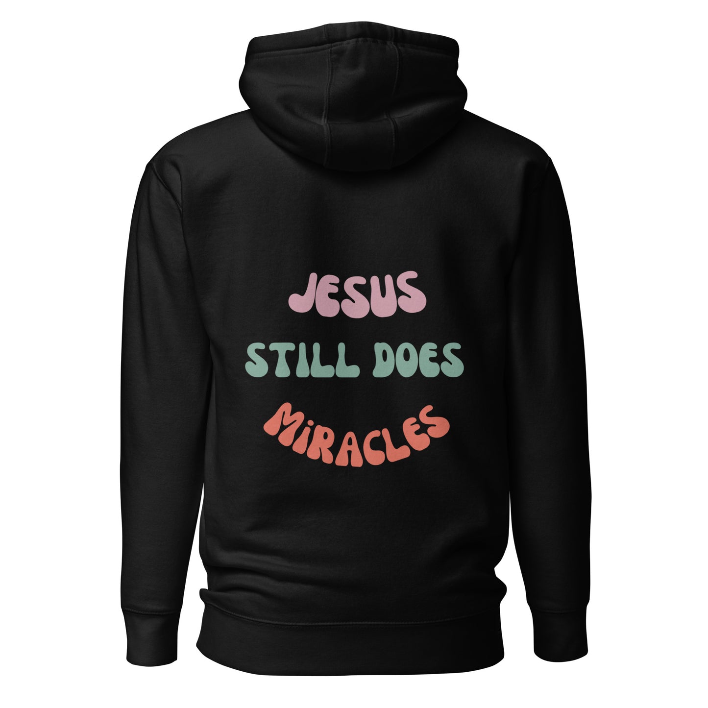 Jesus Still Does Miracles Unisex Hoodie