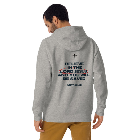 Believe in the Lord Jesus Unisex Hoodie