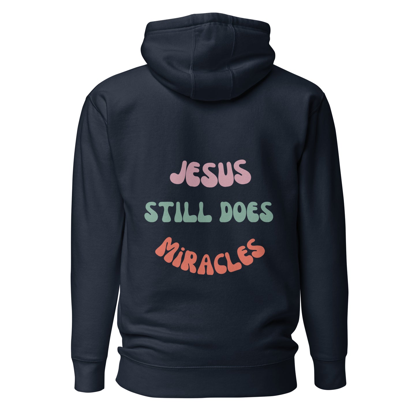 Jesus Still Does Miracles Unisex Hoodie