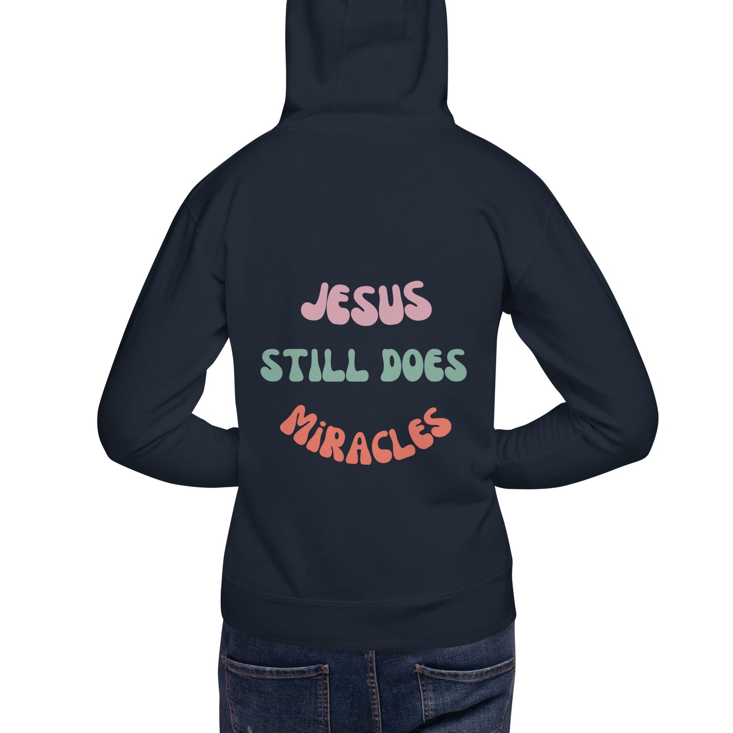 Jesus Still Does Miracles Unisex Hoodie