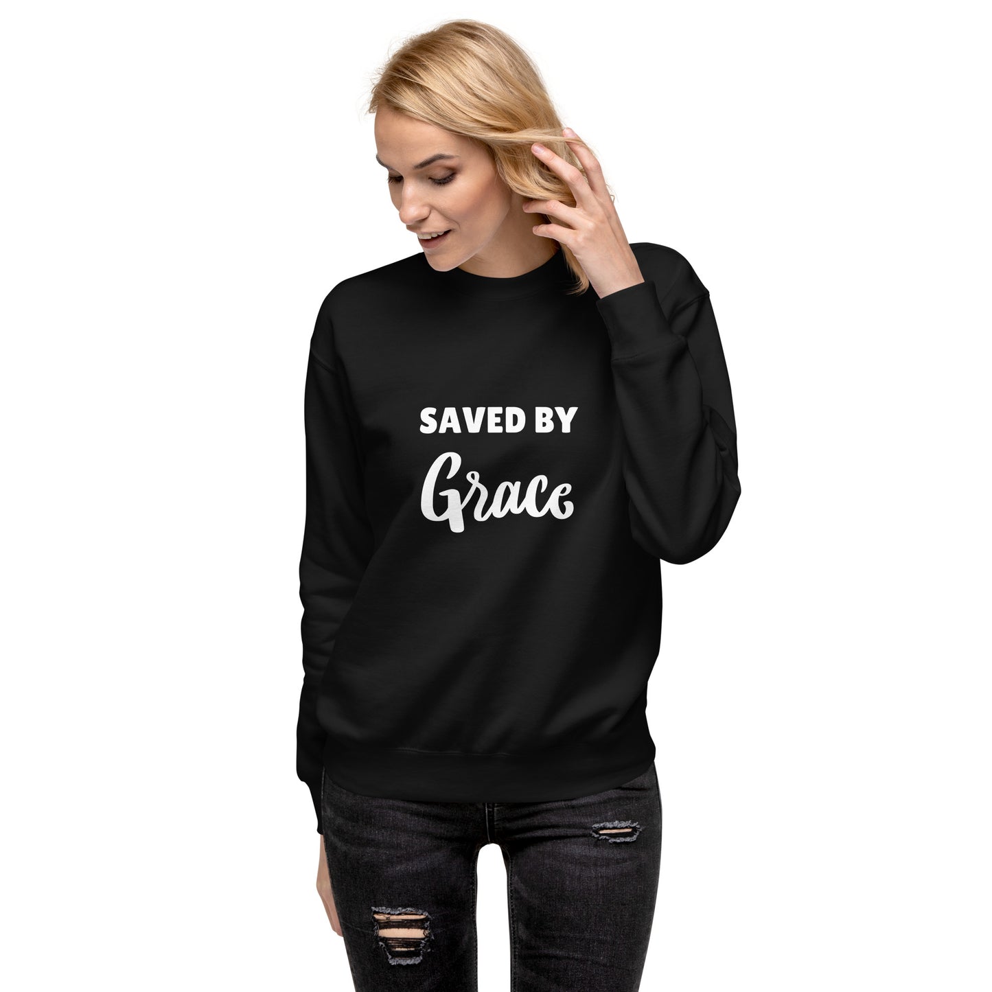 Saved by grace through faith, Ephesians 2:8-10, Saved by grace clothing, sweatshirt, Christian